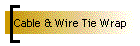 Cable & Wire Tie Wrap