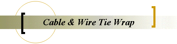 Cable & Wire Tie Wrap