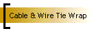 Cable & Wire Tie Wrap